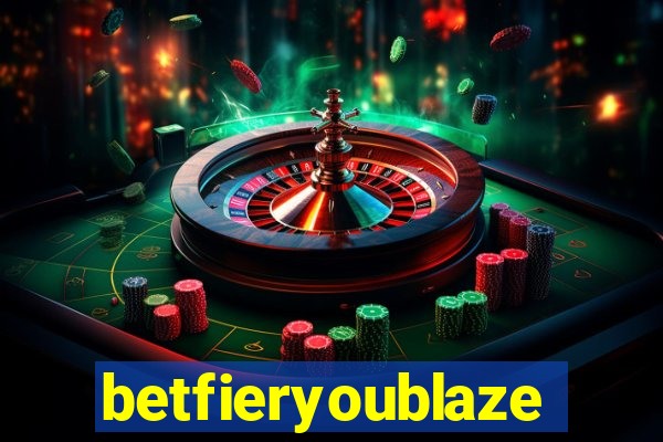 betfieryoublaze