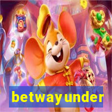 betwayunder