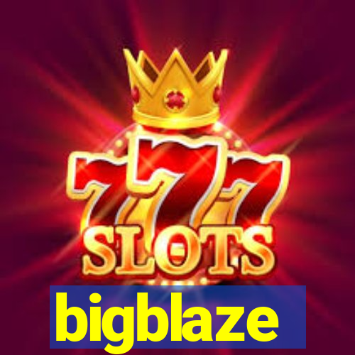 bigblaze