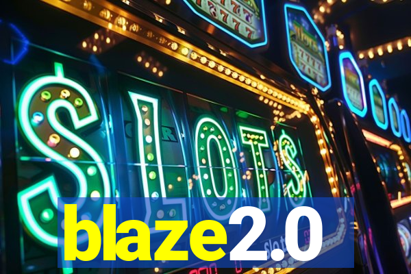 blaze2.0