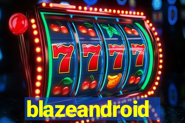 blazeandroid