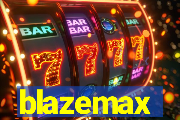 blazemax