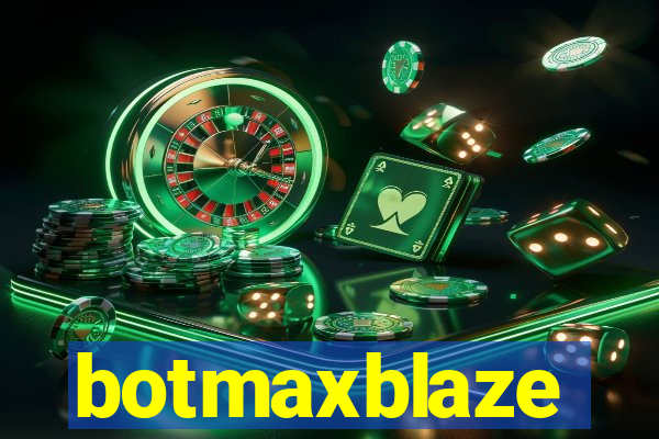 botmaxblaze