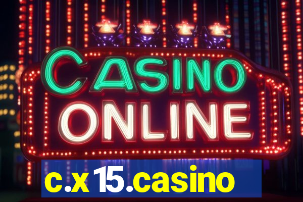 c.x15.casino