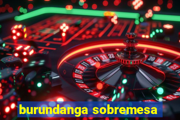 burundanga sobremesa