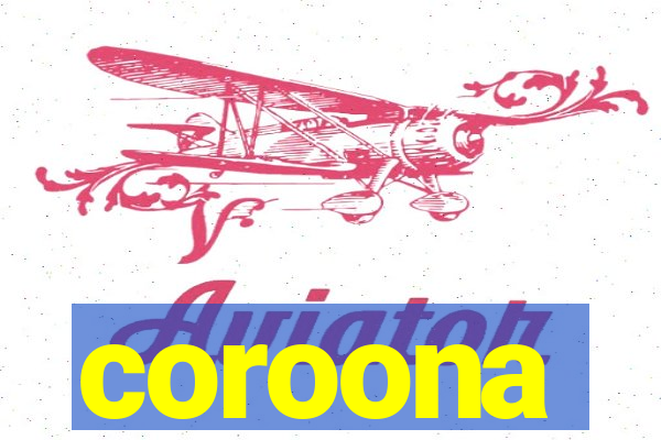 coroona