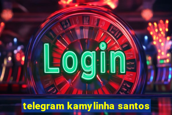 telegram kamylinha santos