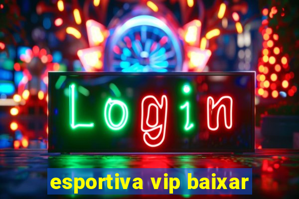 esportiva vip baixar