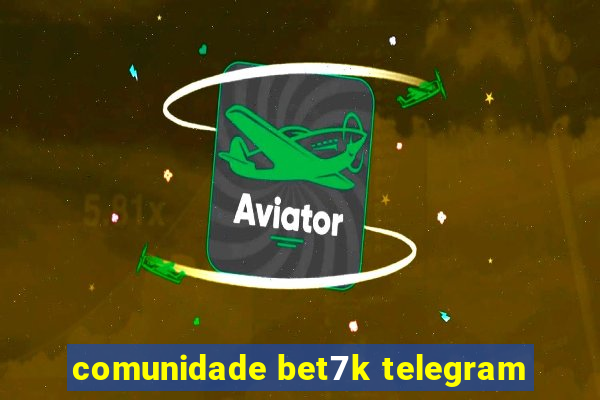 comunidade bet7k telegram