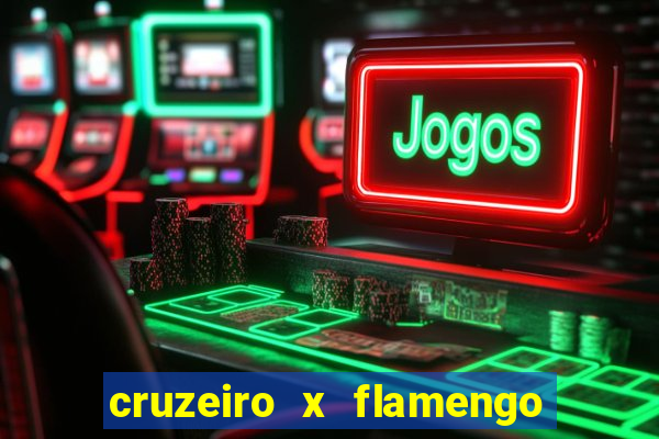 cruzeiro x flamengo ao vivo hd