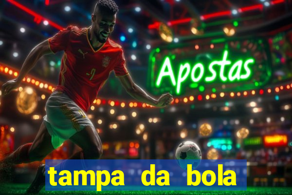 tampa da bola futebol ao vivo hoje