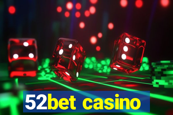 52bet casino