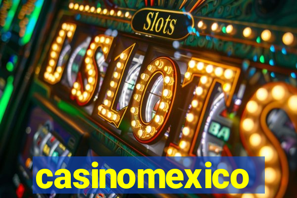 casinomexico