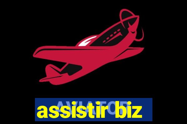 assistir biz