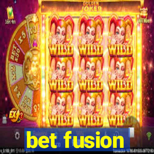 bet fusion