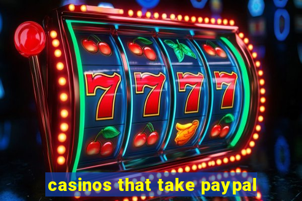 casinos that take paypal