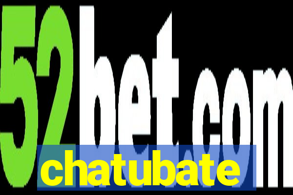 chatubate