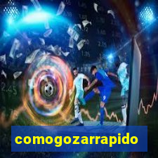 comogozarrapido