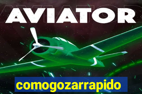 comogozarrapido