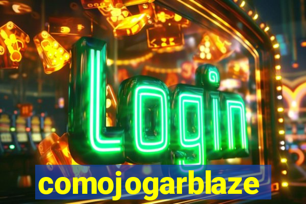 comojogarblaze