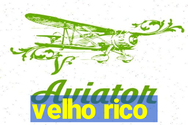 velho rico