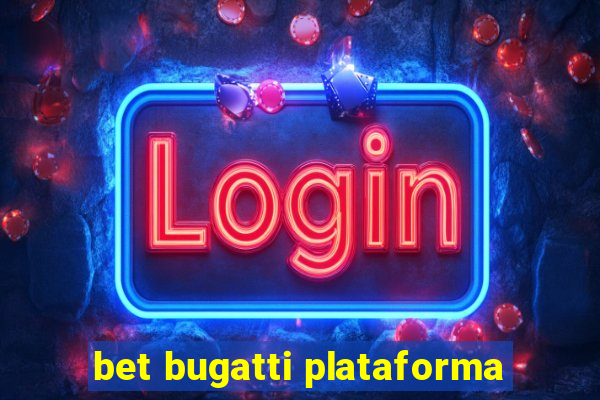 bet bugatti plataforma