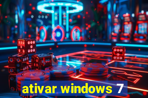 ativar windows 7