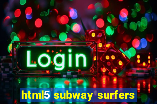 html5 subway surfers