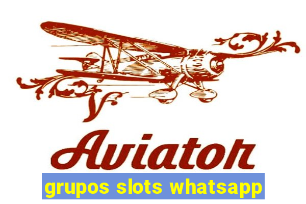 grupos slots whatsapp