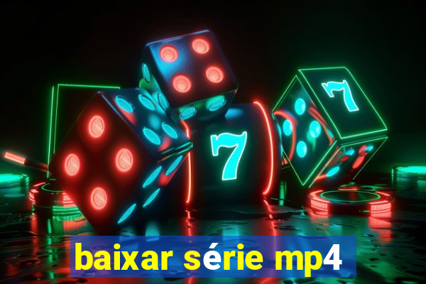 baixar série mp4