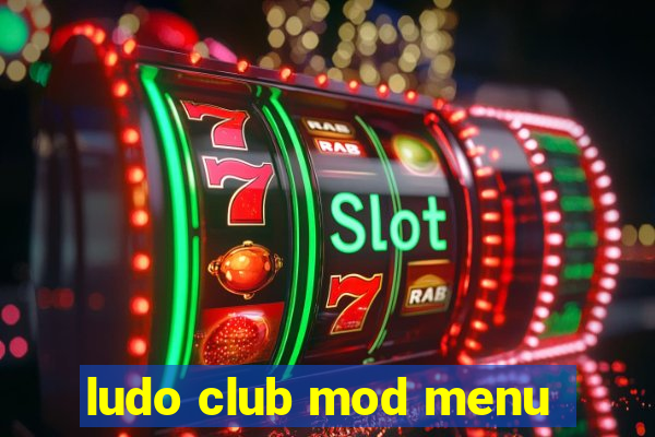 ludo club mod menu