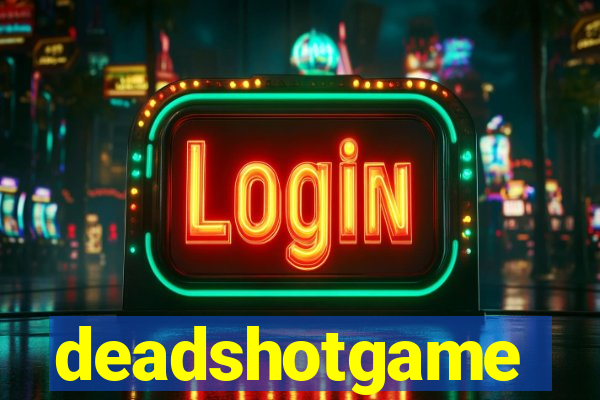 deadshotgame