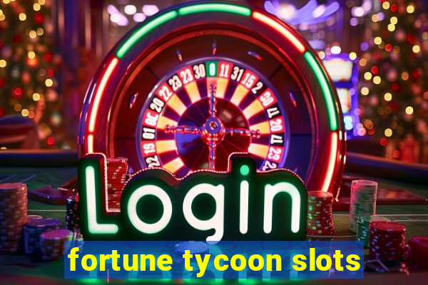 fortune tycoon slots