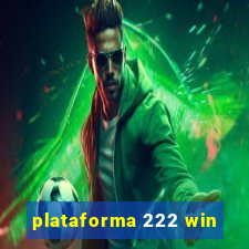 plataforma 222 win