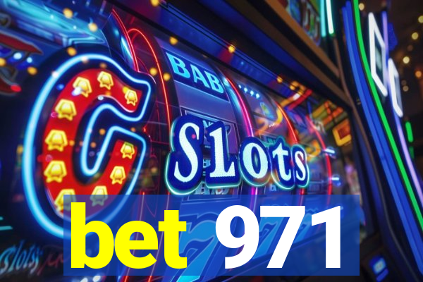 bet 971