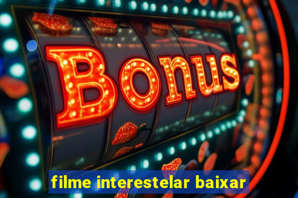 filme interestelar baixar