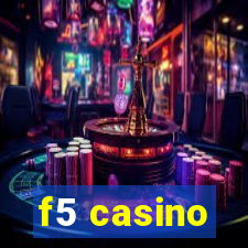 f5 casino