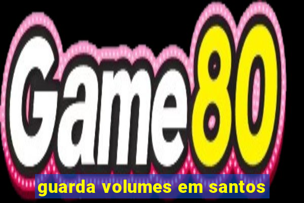 guarda volumes em santos