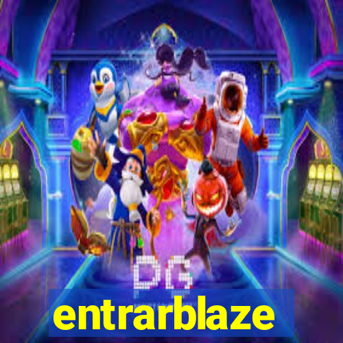 entrarblaze