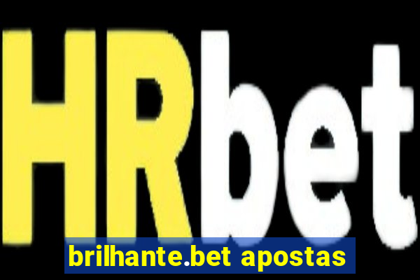 brilhante.bet apostas