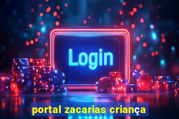 portal zacarias criança