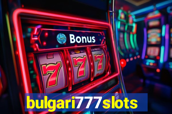 bulgari777slots.com