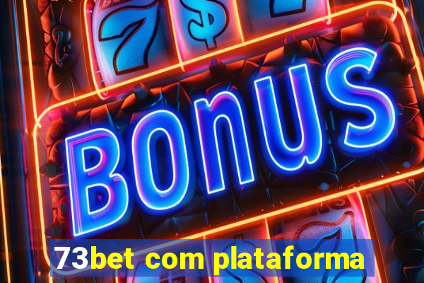 73bet com plataforma