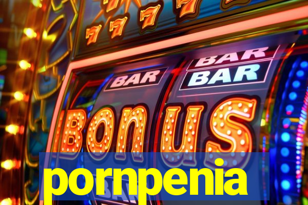 pornpenia