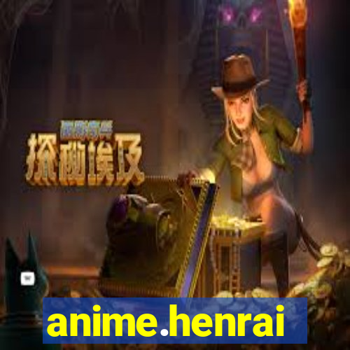 anime.henrai