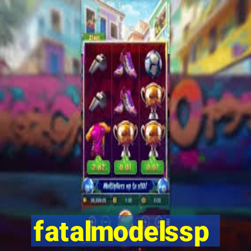 fatalmodelssp