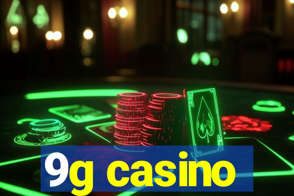 9g casino