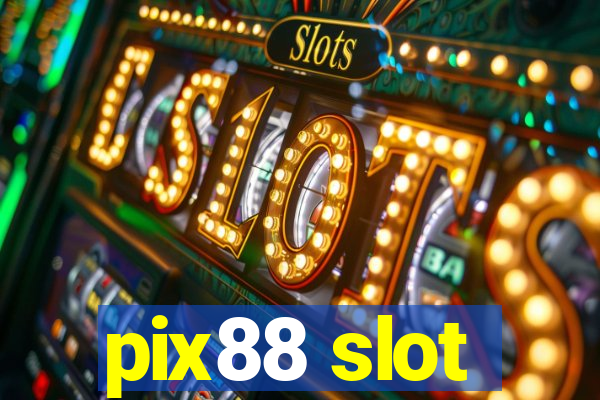 pix88 slot