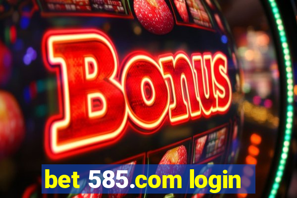 bet 585.com login