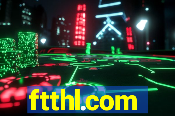 ftthl.com